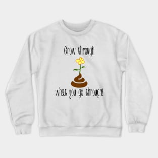 Grow Through Crewneck Sweatshirt